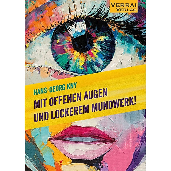Mit offenen Augen und lockerem Mundwerk!, Hans-Georg Kny