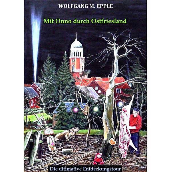Mit Onno durch Ostfriesland, Wolfgang Manfred Epple
