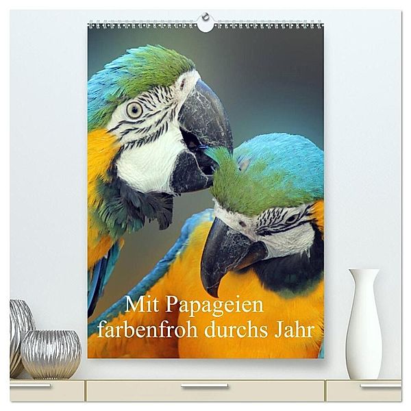 Mit Papageien farbenfroh durchs Jahr (hochwertiger Premium Wandkalender 2024 DIN A2 hoch), Kunstdruck in Hochglanz, Marion Bönner