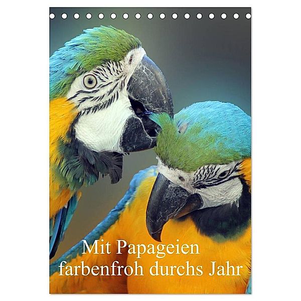 Mit Papageien farbenfroh durchs Jahr (Tischkalender 2024 DIN A5 hoch), CALVENDO Monatskalender, Marion Bönner