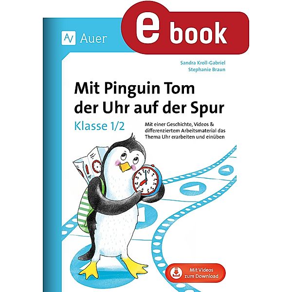 Mit Pinguin Tom der Uhr auf der Spur - Klasse 1/2, Sandra Kroll-Gabriel, Stephanie Bliemsrieder