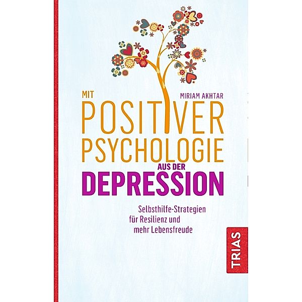 Mit Positiver Psychologie aus der Depression, Miriam Akhtar