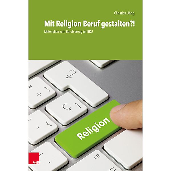Mit Religion Beruf gestalten?!, Christian Uhrig