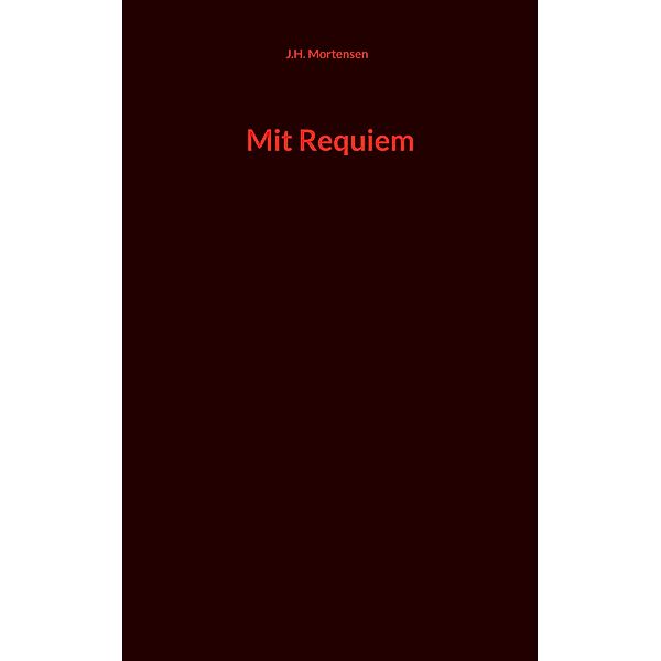 Mit Requiem, J. H. Mortensen