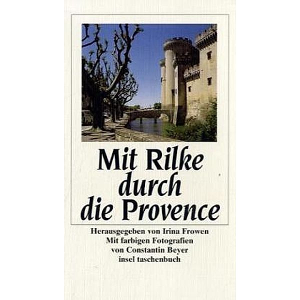 Mit Rilke durch die Provence, Rainer Maria Rilke