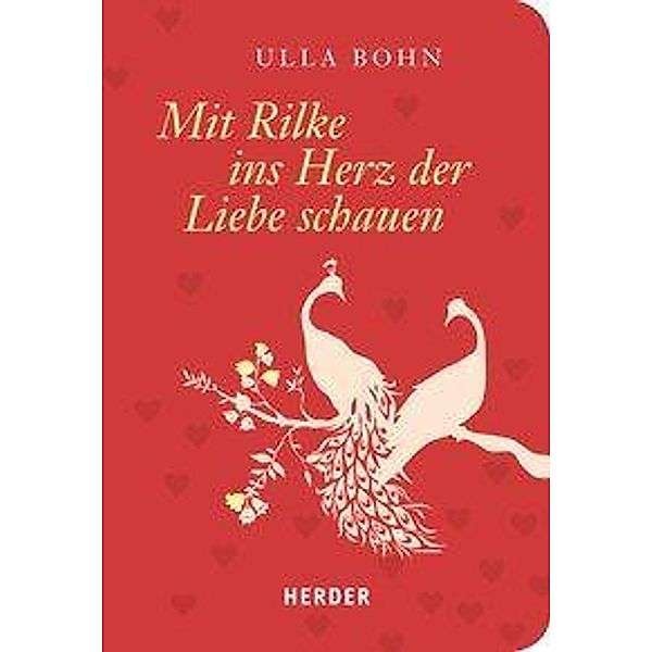 Mit Rilke ins Herz der Liebe schauen, Rainer Maria Rilke