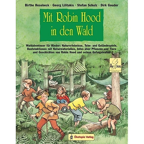 Mit Robin Hood in den Wald, Birthe Hesebeck, Georg Lilitakis, Stefan Schulz, Dirk Gouder