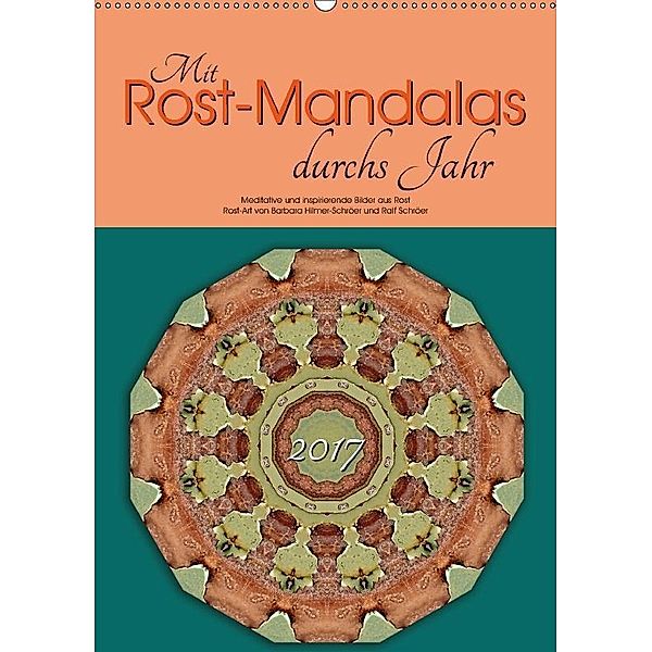 Mit Rost-Mandalas durchs Jahr (Wandkalender 2017 DIN A2 hoch), Barbara Hilmer-Schröer