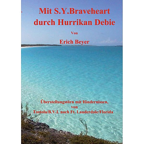 Mit S.Y. Braveheart durch Hurrikan Debie, Erich Beyer