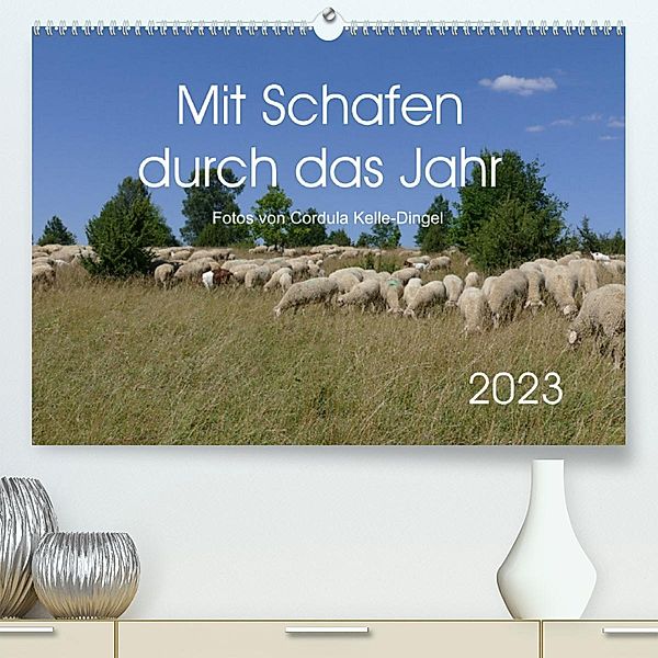 Mit Schafen durch das Jahr (Premium, hochwertiger DIN A2 Wandkalender 2023, Kunstdruck in Hochglanz), Cordula Kelle-Dingel, CoKeDi-Photographie