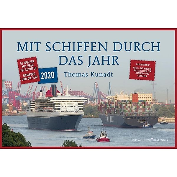 Mit Schiffen durch das Jahr - Hamburg und die Elbe 2020, Thomas Kunadt