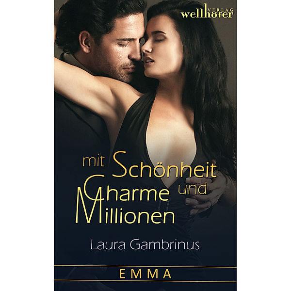 Mit Schönheit, Charme und Millionen - Band 2: Emma: Liebesroman, Laura Gambrinus