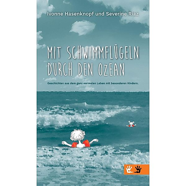 Mit Schwimmflügeln durch den Ozean, Severine Riaz, Ivonne Hasenknopf