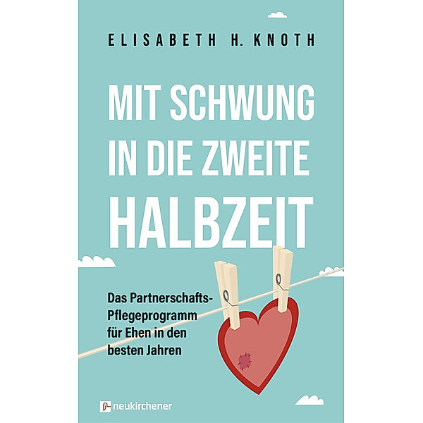 Mit Schwung in die zweite Halbzeit, Elisabeth H. Knoth