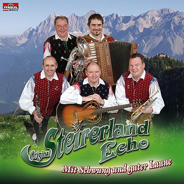 Mit Schwung und guter Laune, Orig. Steirerland Echo