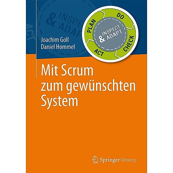 Mit Scrum zum gewünschten System, Joachim Goll, Daniel Hommel