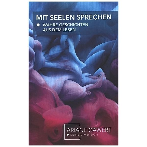 Mit Seelen sprechen, Ariane Gawert