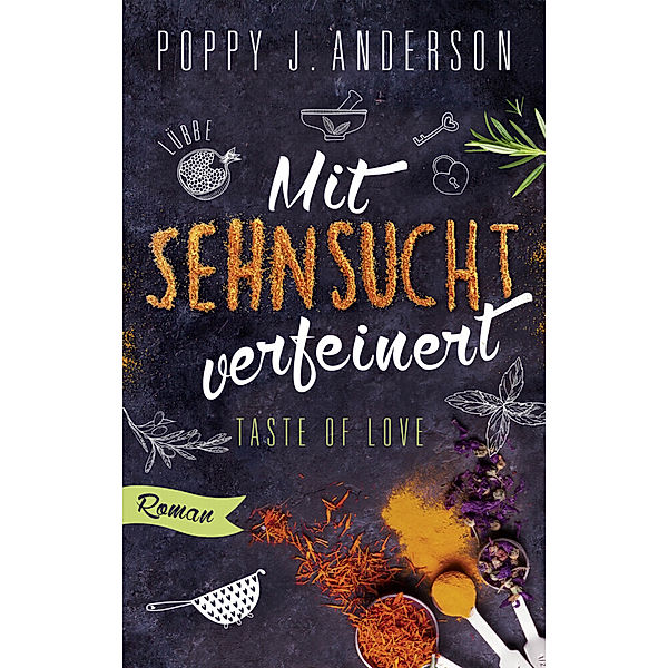 Mit Sehnsucht verfeinert / Taste of Love Bd.4, Poppy J. Anderson