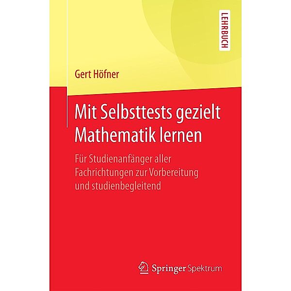 Mit Selbsttests gezielt Mathematik lernen, Gert Höfner