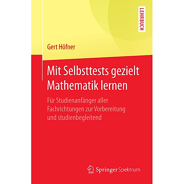 Mit Selbsttests gezielt Mathematik lernen, Gert Höfner