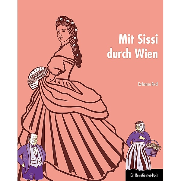 Mit Sissi durch Wien, Katharina Riedl