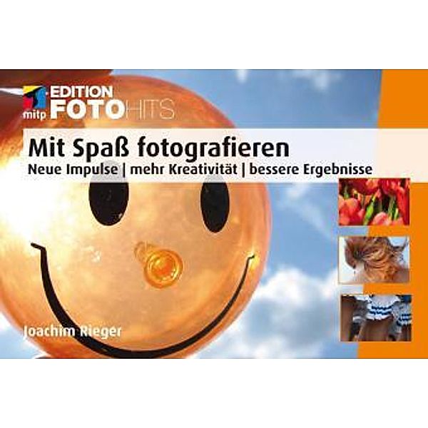 Mit Spaß fotografieren, Joachim Rieger