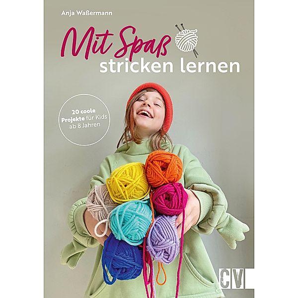 Mit Spaß Stricken lernen, Anja Waßermann