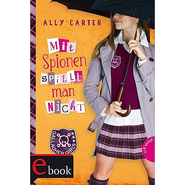 Mit Spionen spielt man nicht / Gallagher Girls Bd.4, Ally Carter