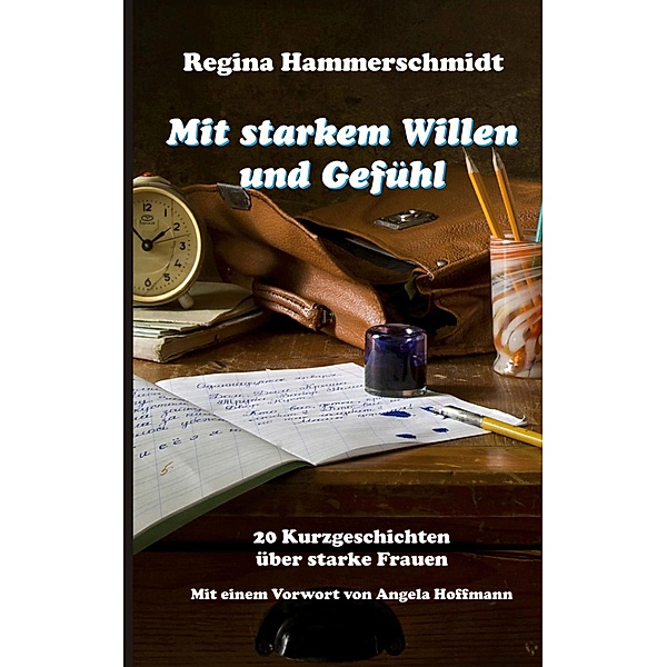 Mit starkem Willen und Gefühl, Regina Hammerschmidt, Angela Hoffmann