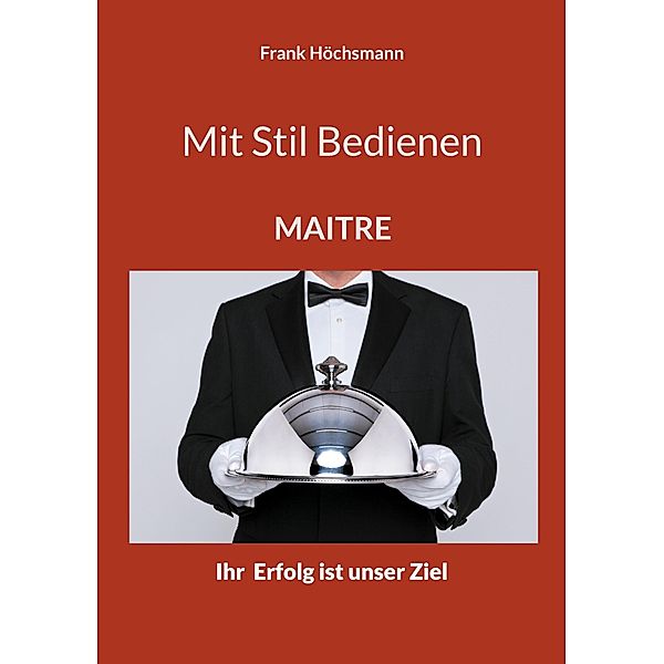 Mit Stil Bedienen, Frank Höchsmann