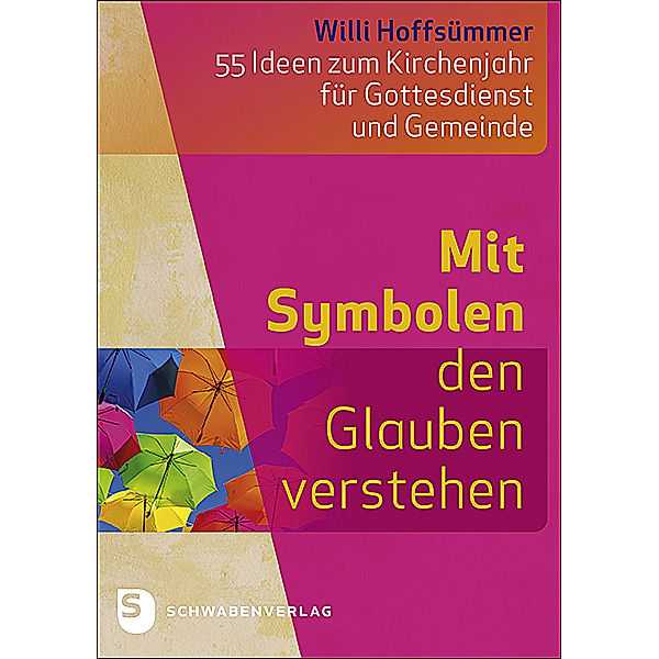 Mit Symbolen den Glauben verstehen, Willi Hoffsümmer