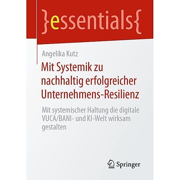 Mit Systemik zu nachhaltig erfolgreicher Unternehmens-Resilienz, Angelika Kutz