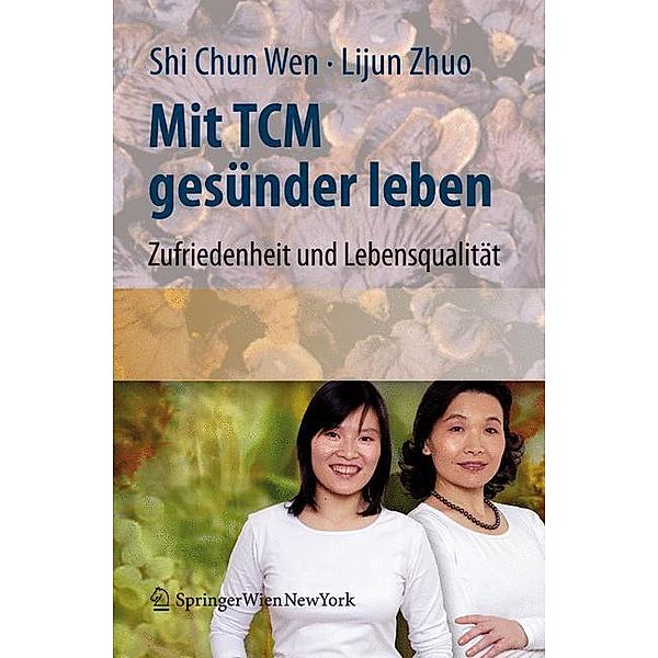 Mit TCM gesünder leben, Shi Chun Wen, Lijun Zhuo