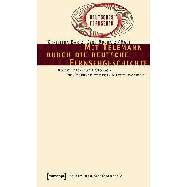Mit Telemann durch die deutsche Fernsehgeschichte / Kultur- und Medientheorie