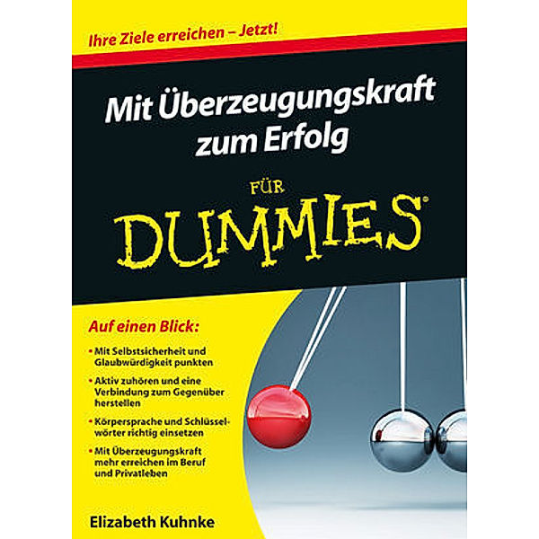 Mit Überzeugungskraft zum Erfolg für Dummies, Elizabeth Kuhnke