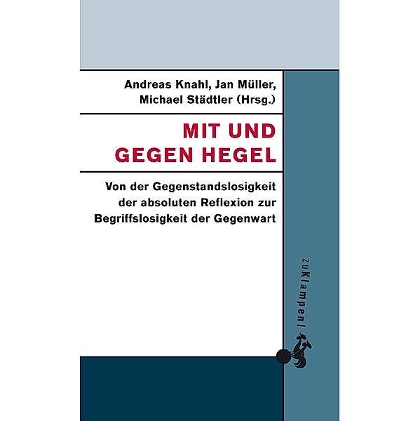 Mit und gegen Hegel, Andreas Knahl, Michael Städtler, Jan Müller