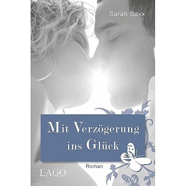 Mit Verzögerung ins Glück / Auf Umwegen Bd.2, Sarah Saxx