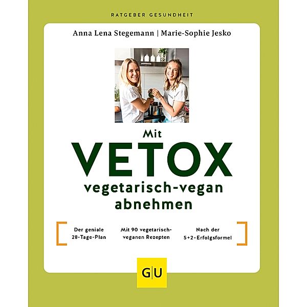 Mit VETOX vegetarisch-vegan abnehmen / GU Ratgeber Gesundheit, Marie-Sophie Jesko, Anna Lena Stegemann