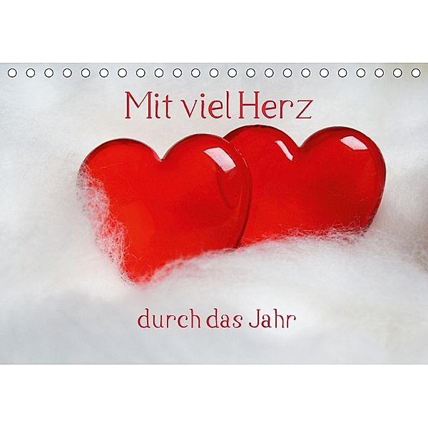 Mit viel Herz durch das Jahr (Tischkalender 2018 DIN A5 quer), Lilo Kapp