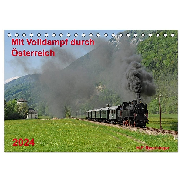 Mit Volldampf durch Österreich (Tischkalender 2024 DIN A5 quer), CALVENDO Monatskalender, H. P. Reschinger
