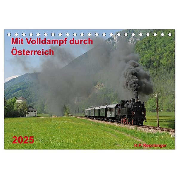 Mit Volldampf durch Österreich (Tischkalender 2025 DIN A5 quer), CALVENDO Monatskalender, Calvendo, H. P. Reschinger