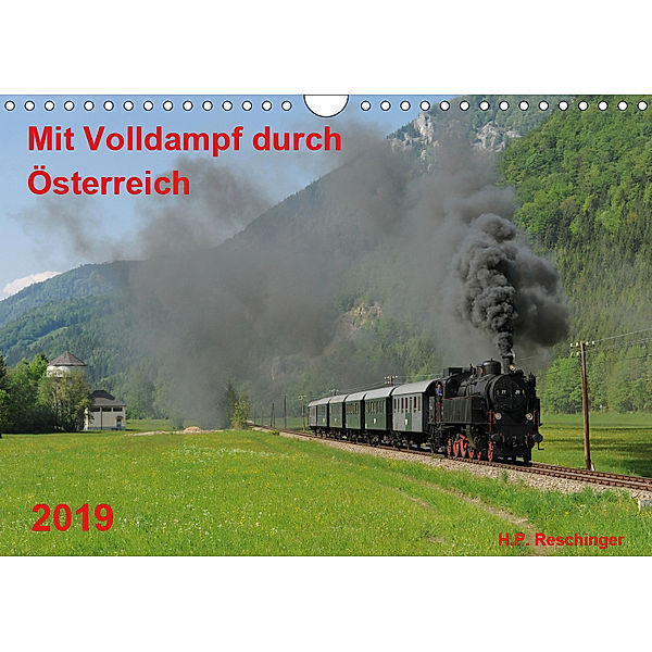 Mit Volldampf durch Österreich (Wandkalender 2019 DIN A4 quer), H. P. Reschinger