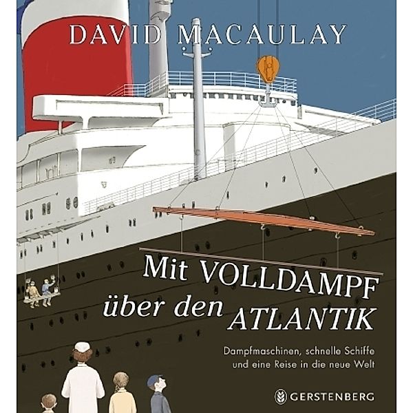 Mit Volldampf über den Atlantik, David Macaulay
