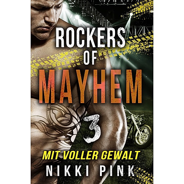 Mit voller Gewalt / Rockers of Mayhem Bd.3, Nikki Pink