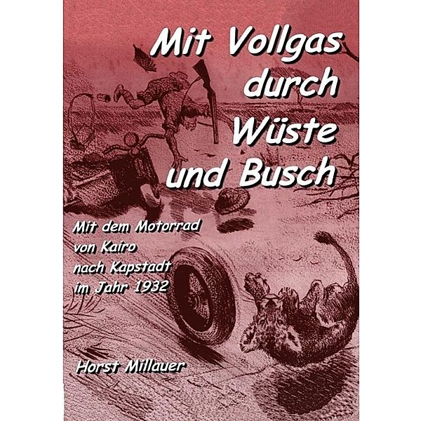 Mit Vollgas durch Wüste und Busch, Horst Millauer