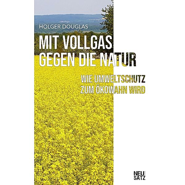 Mit Vollgas gegen die Natur, Holger Douglas