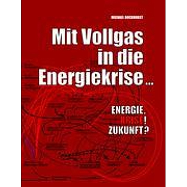 Mit Vollgas in die Energiekrise ..., Michael Bockhorst