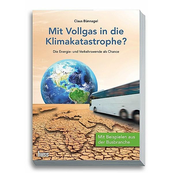 Mit Vollgas in die Klimakatastrophe?, Claus Bünnagel