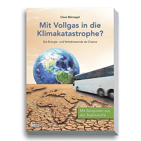Mit Vollgas in die Klimakatastrophe?, Claus Bünnagel