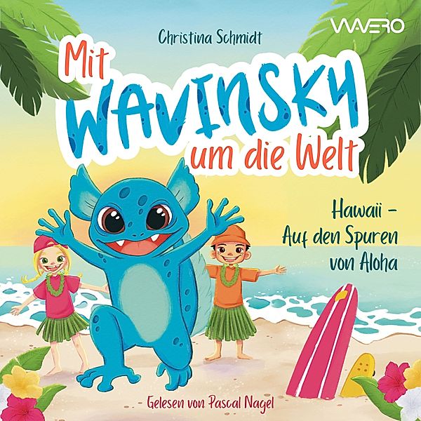 Mit Wavinsky um die Welt - Mit Wavinsky um die Welt, Christina Schmidt